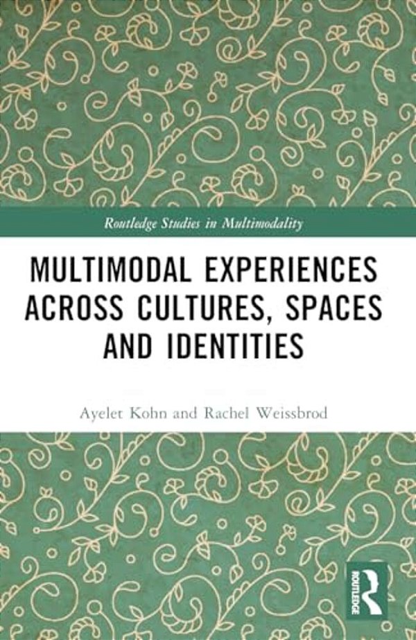 Multimodal Experiences Across Cultures, Spaces And Identities-..