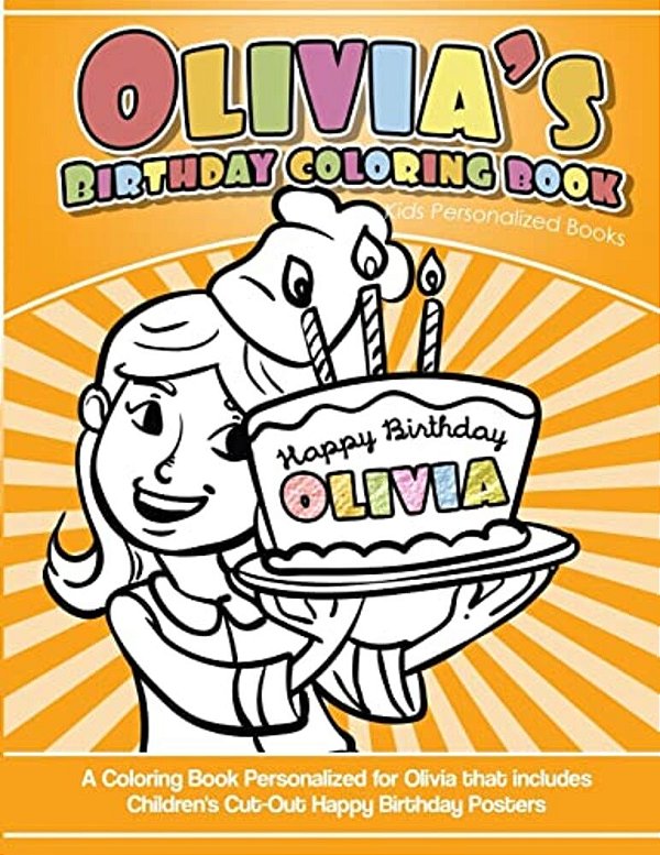 Olivia's Birthday Coloring Book Kids Personalized Books: A Coloring Book Personalized For Olivia-..