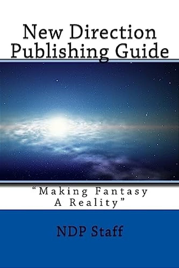 New Direction Publishing Guide: Making Fantasy A Reality-..