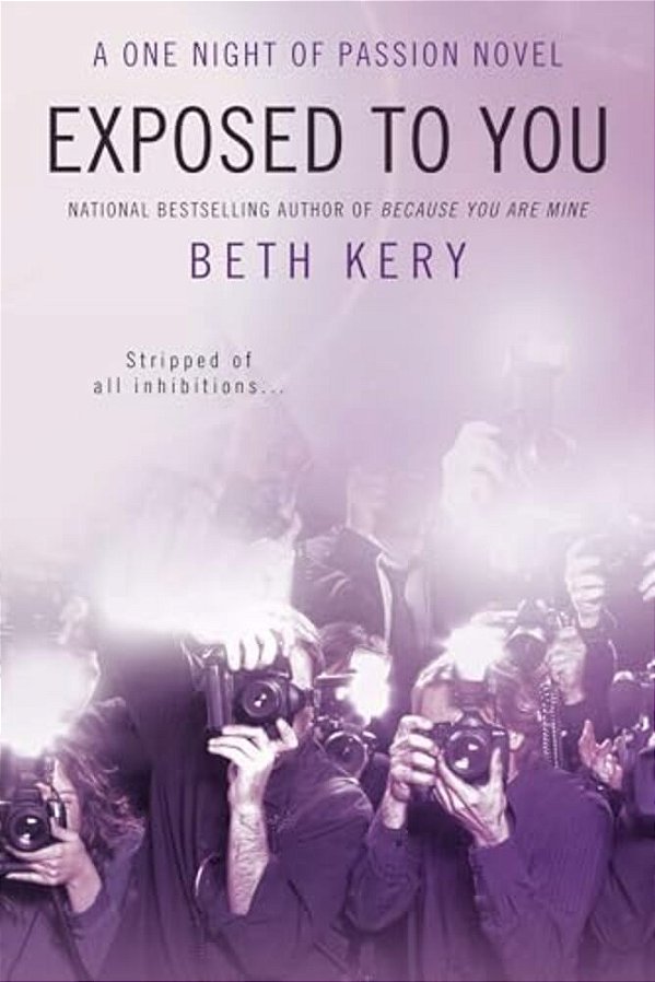 Exposed To You: A One Night Of Passion Novel-..