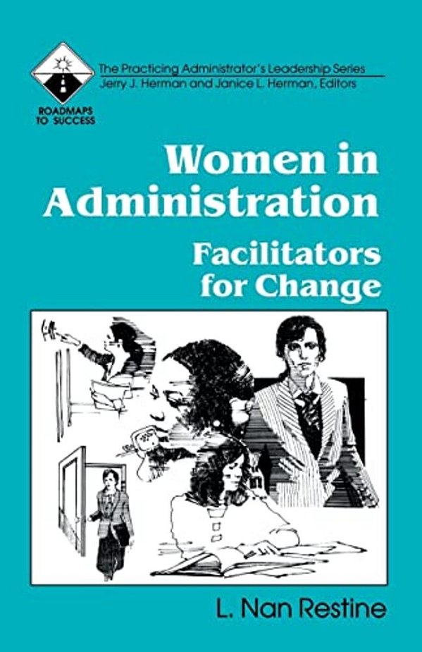 Women In Administration: Facilitators For Change-..