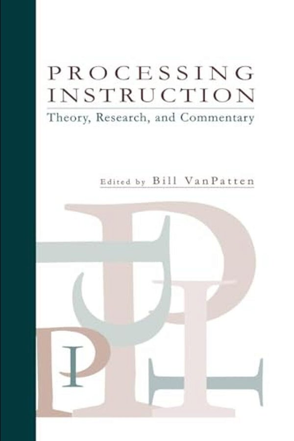 Processing Instruction: Theory, Research, And Commentary-..