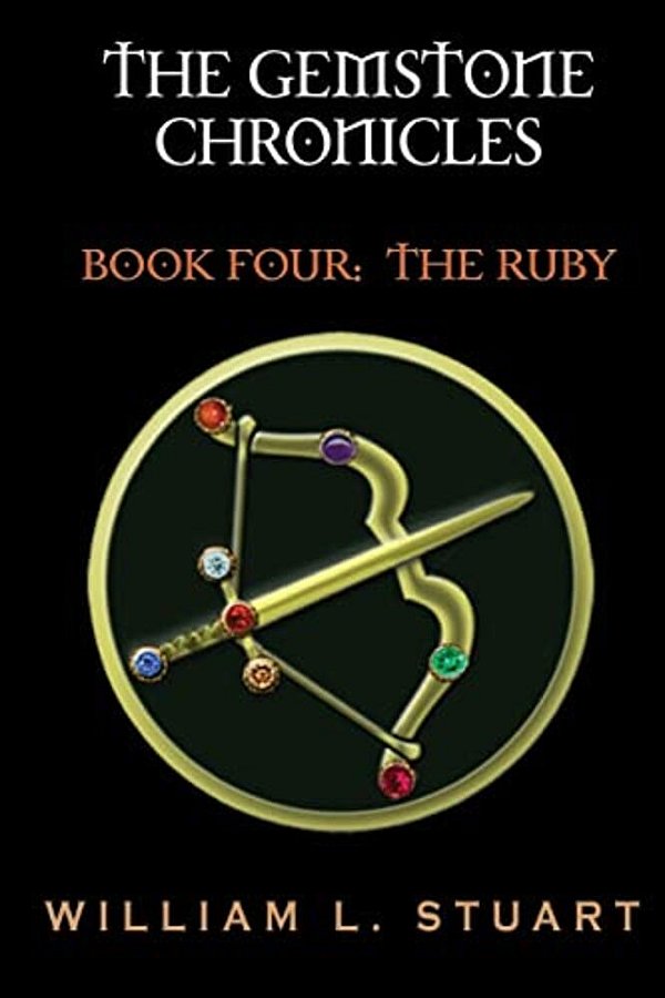 The Gemstone Chronicles Book Four: The Ruby-..