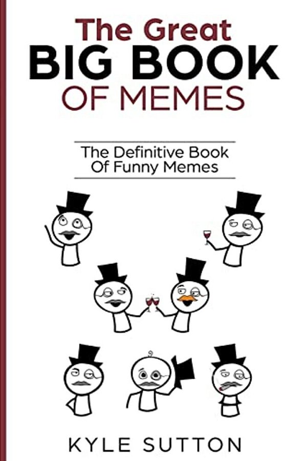 The Great Big Book Of Memes: The Definitive Book Of Funny Memes-..