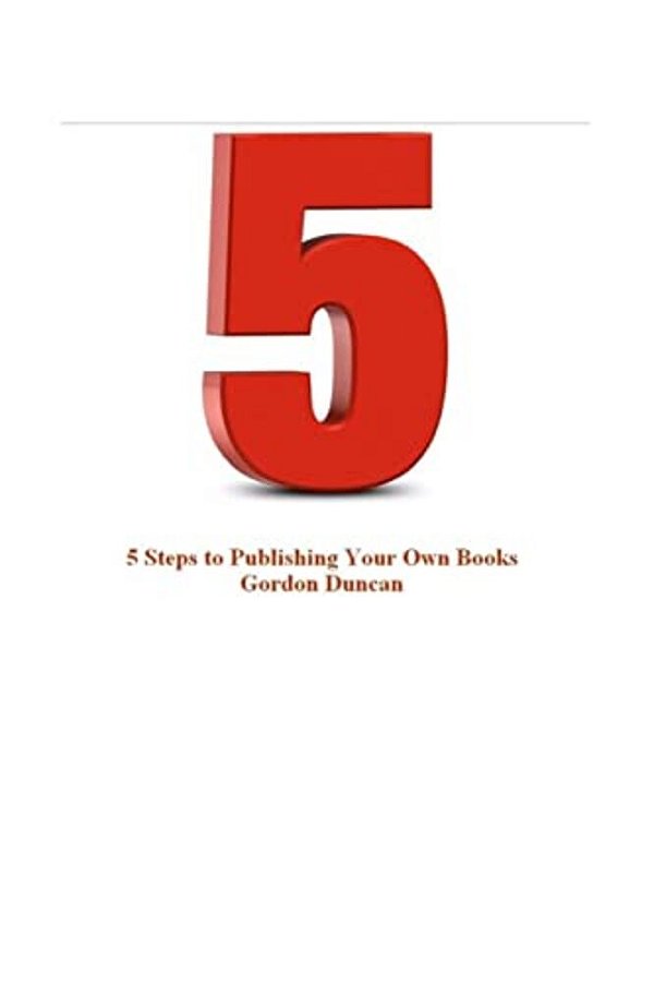 5 Steps To Publishing Your Own Book-..