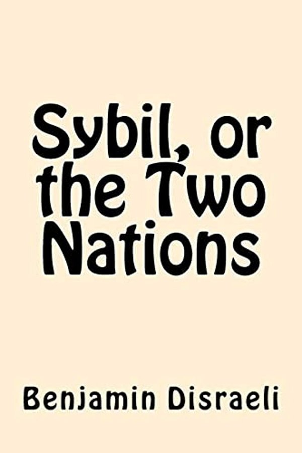 Sybil, Or The Two Nations-..