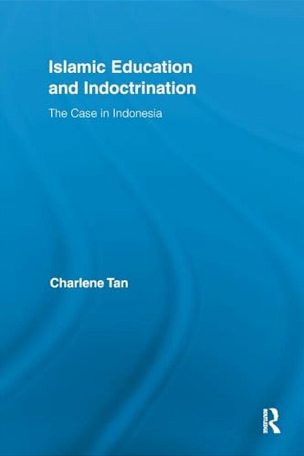 Islamic Education And Indoctrination: The Case In Indonesia-..