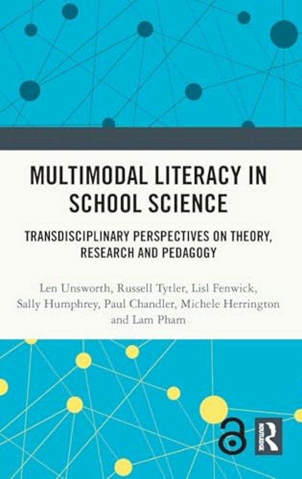 Multimodal Literacy In School Science: Transdisciplinary Perspectives On Theory, Research And Pedagogy-..