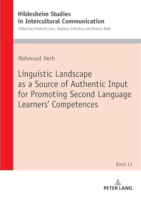 Linguistic Landscape As A Source Of Authentic Input For Promoting Second Language Learners' Competences-..