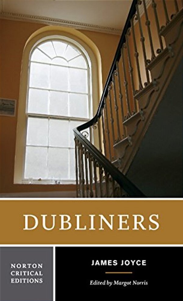 Dubliners: A Norton Critical Edition-..