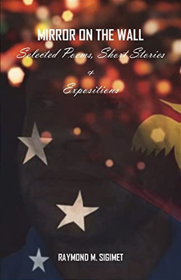 Mirror On The Wall: Selected Poems, Short Stories & Expositions-..