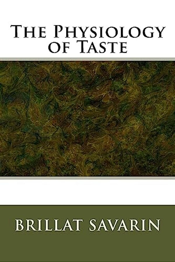 The Physiology Of Taste-..