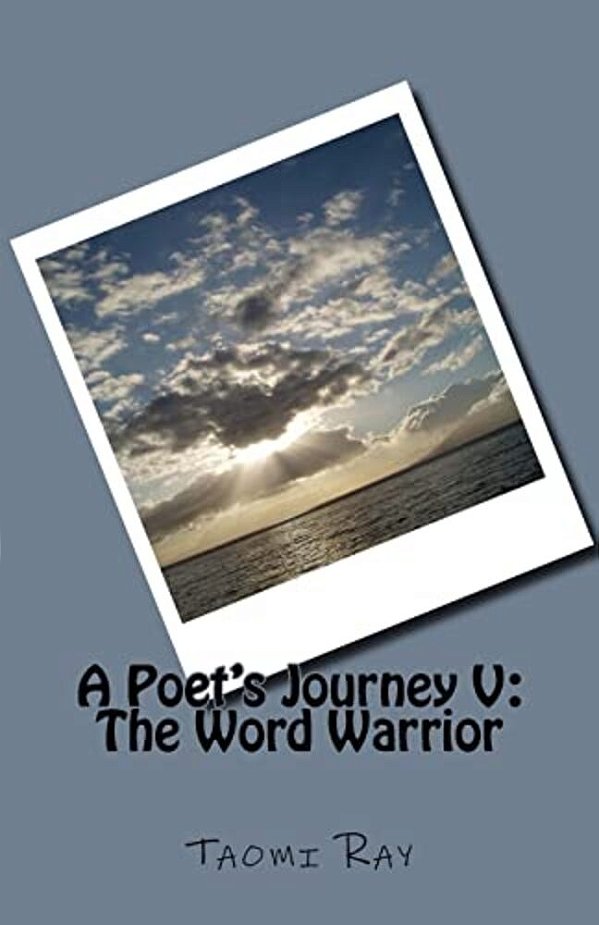 A Poet's Journey V: The Word Warrior-..
