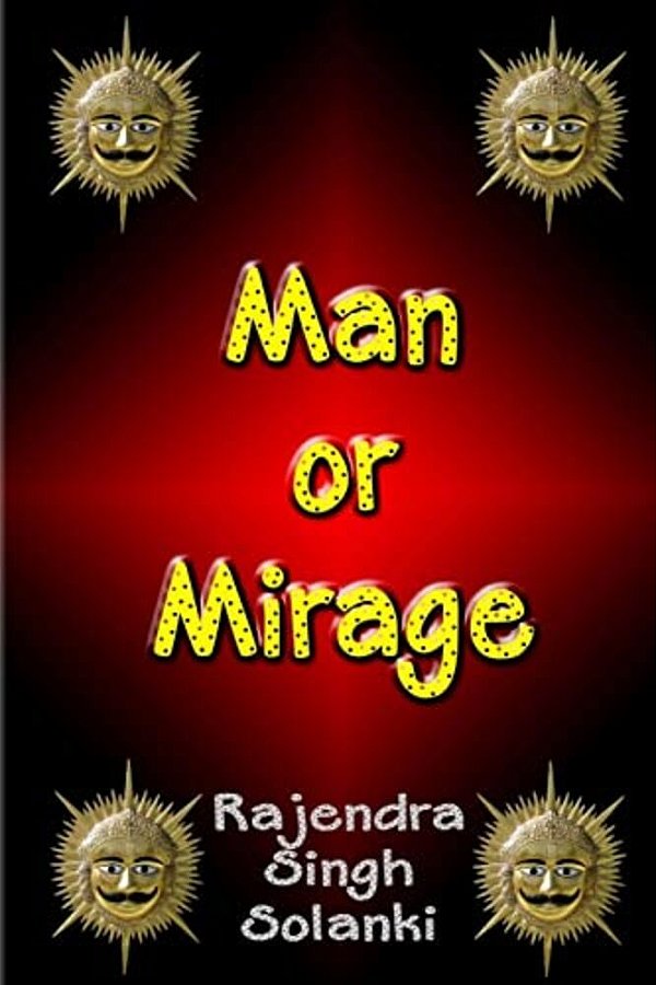 Man Or Mirage: A Mystery Of Life-..