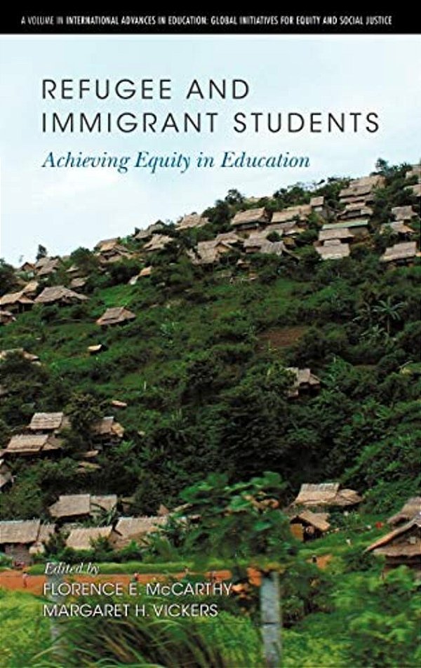 Refugee And Immigrant Students: Achieving Equity In Education (Hc)-..