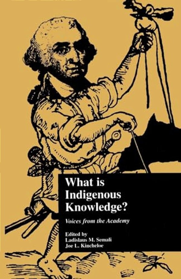 What Is Indigenous Knowledge?: Voices From The Academy-..