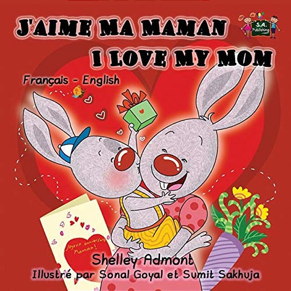 I Love My Mom: French English Bilingual Children's Book-..