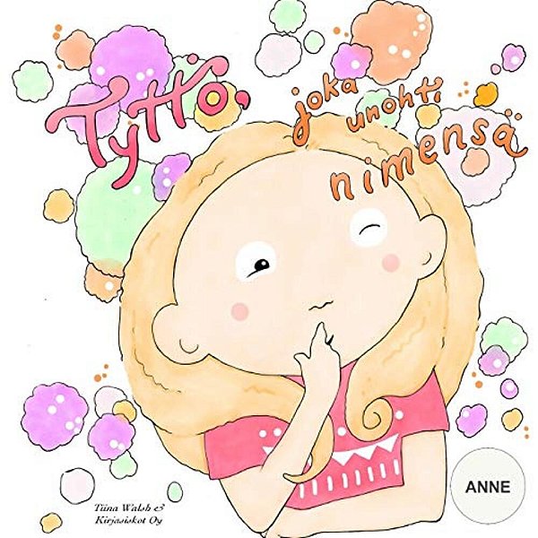 Tyttö, Joka Unohti Nimensä Anne-..