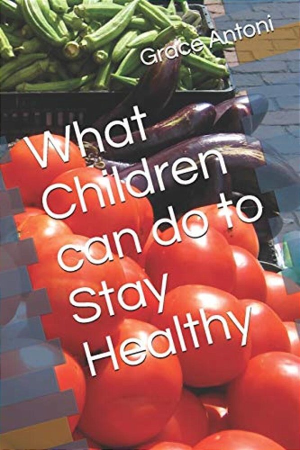 What Children Can Do To Stay Healthy-..