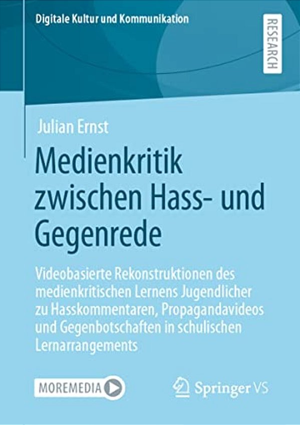 Medienkritik Zwischen Hass- Und Gegenrede: Videobasierte Rekonstruktionen Des Medienkritischen Lernens Jugendlicher Zu Hasskommentaren, Propagandavide-..