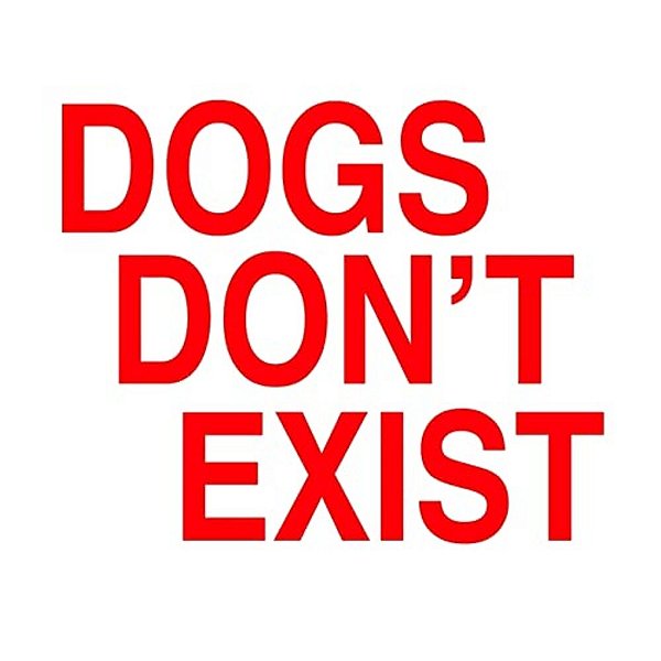 Dogs Don't Exist: A Political Fairy Tale Exploring The Moral Dilemma Of Leadership. Truth Prevails Celebrating The Best Part Of Humanity-..