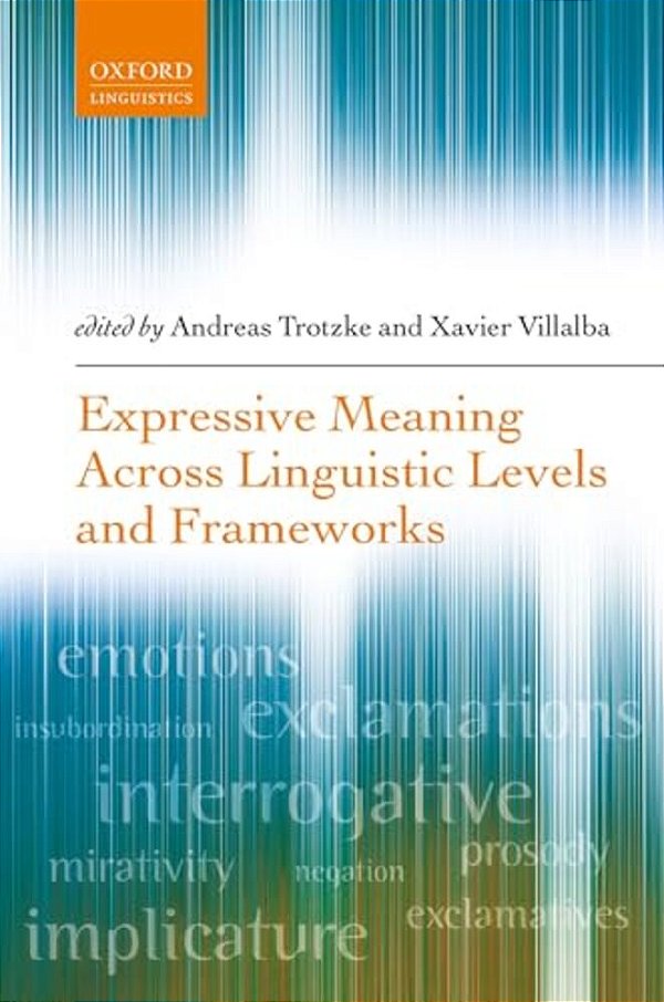 Expressive Meaning Across Linguistic Levels And Frameworks-..