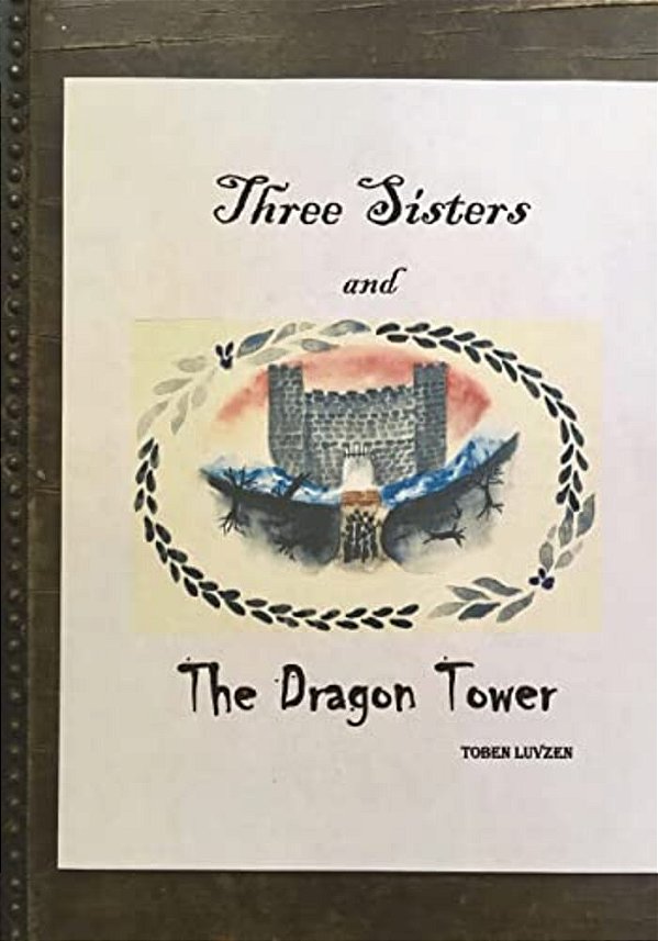 Three Sisters And The Dragon Tower, 2ND Edition-..