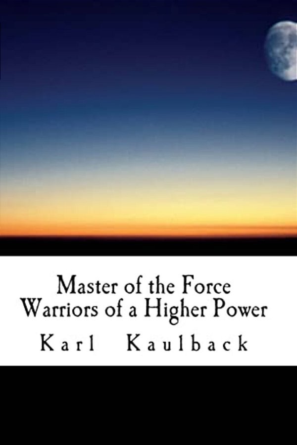 Master Of The Force 1: Warriors Of A Higher Power-..