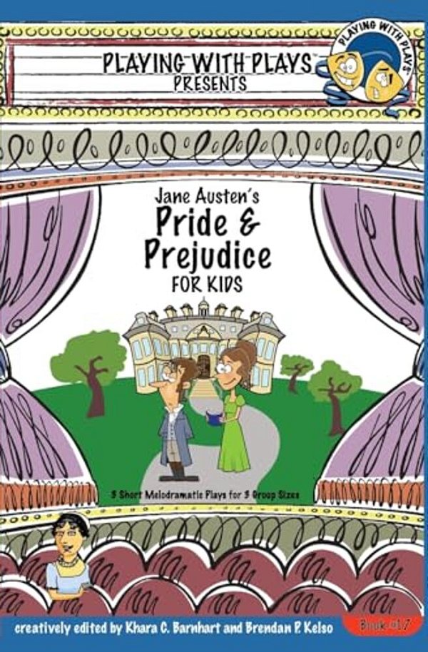 Jane Austen's Pride And Prejudice For Kids: 3 Short Melodramatic Plays For 3 Group Sizes-..