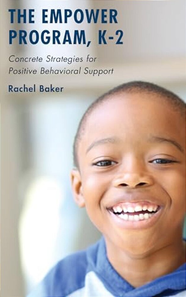 Empower Program, K-2: Concrete Strategies For Positive Behavioral Support-..