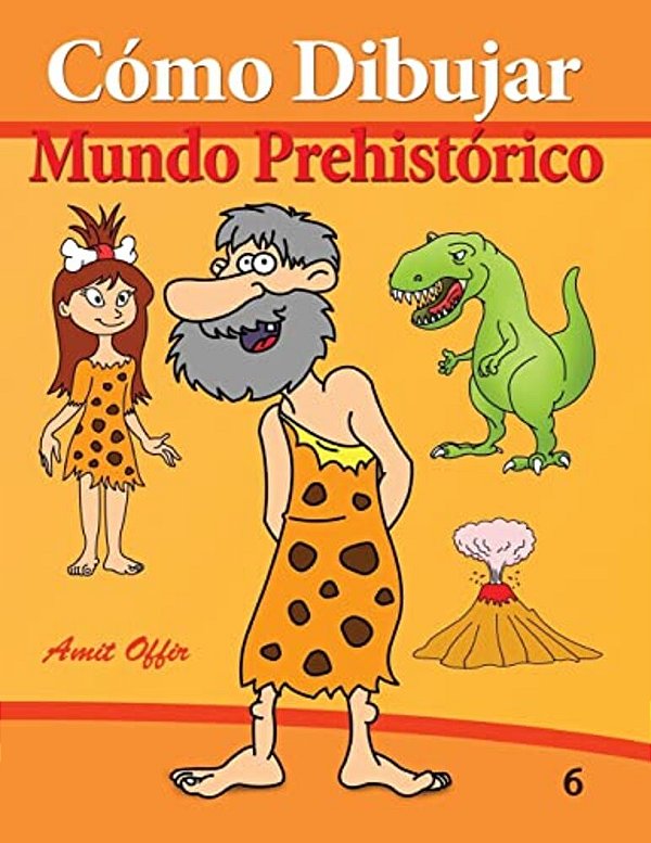 Cómo Dibujar: Mundo Prehistórico: Libros De Dibujo-..