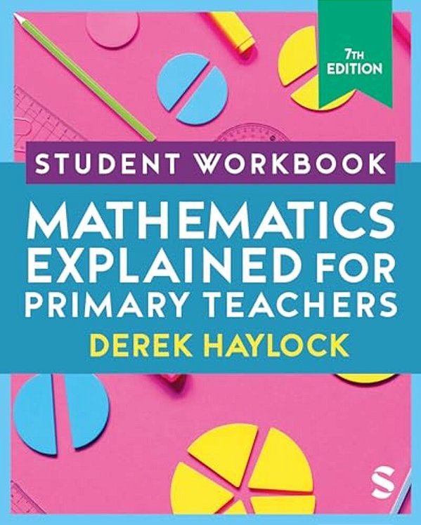 Student Workbook Mathematics Explained For Primary Teachers-..