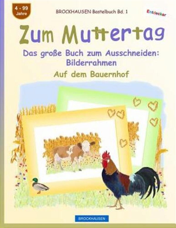 Brockhausen Bastelbuch Bd. 1 - Zum Muttertag: Das Große Buch Zum Ausschneiden - Bilderrahmen-..
