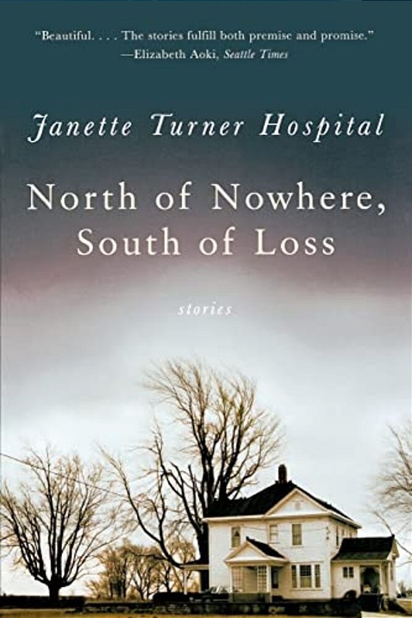 North Of Nowhere, South Of Loss: Stories-..