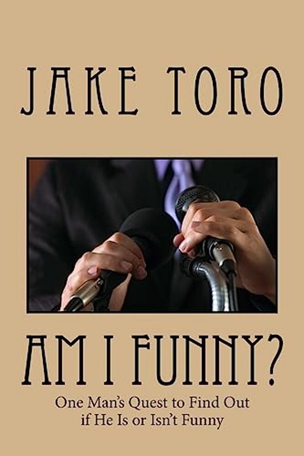 Am I Funny?: One Man's Quest To Find Out If He Is Or Isn't Funny-..