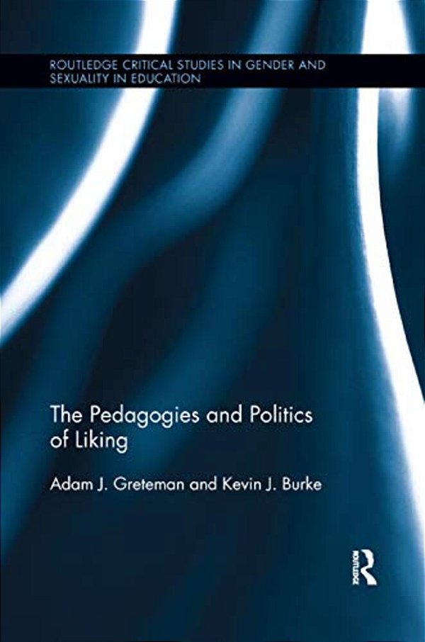 The Pedagogies And Politics Of Liking-..