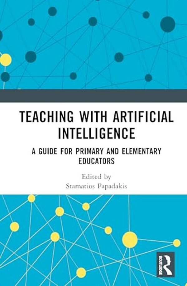 Teaching With Artificial Intelligence: A Guide For Primary And Elementary Educators-..