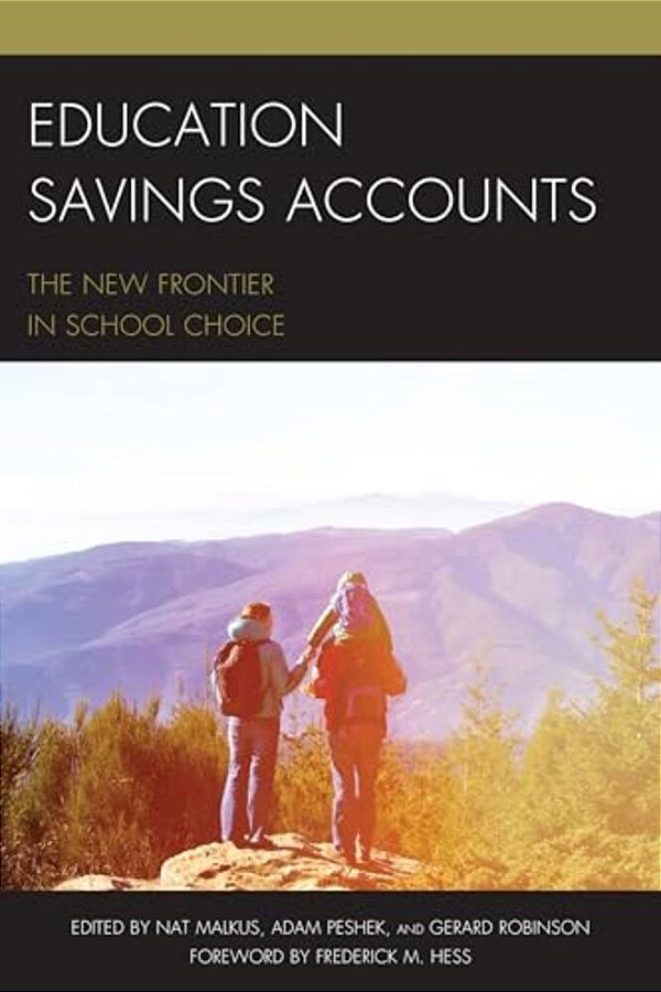 Education Savings Accounts: The New Frontier In School Choice-..