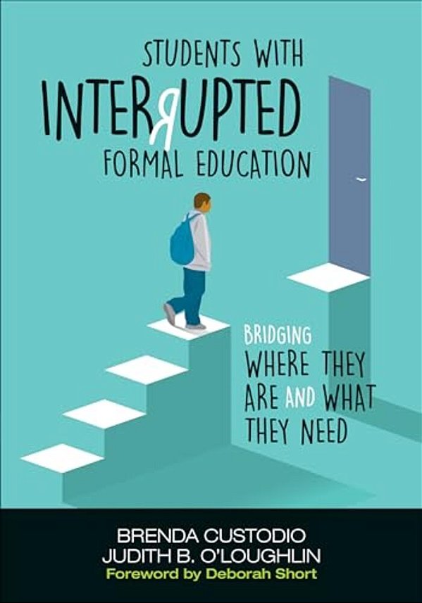 Students With Interrupted Formal Education: Bridging Where They Are And What They Need-..