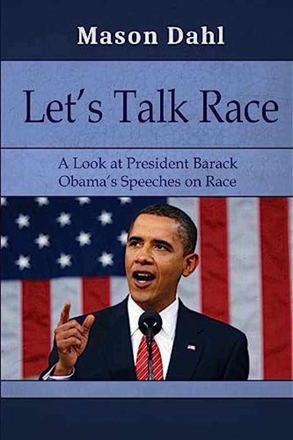 Let's Talk Race: A Look At President Barack Obama's Speeches On Race-..