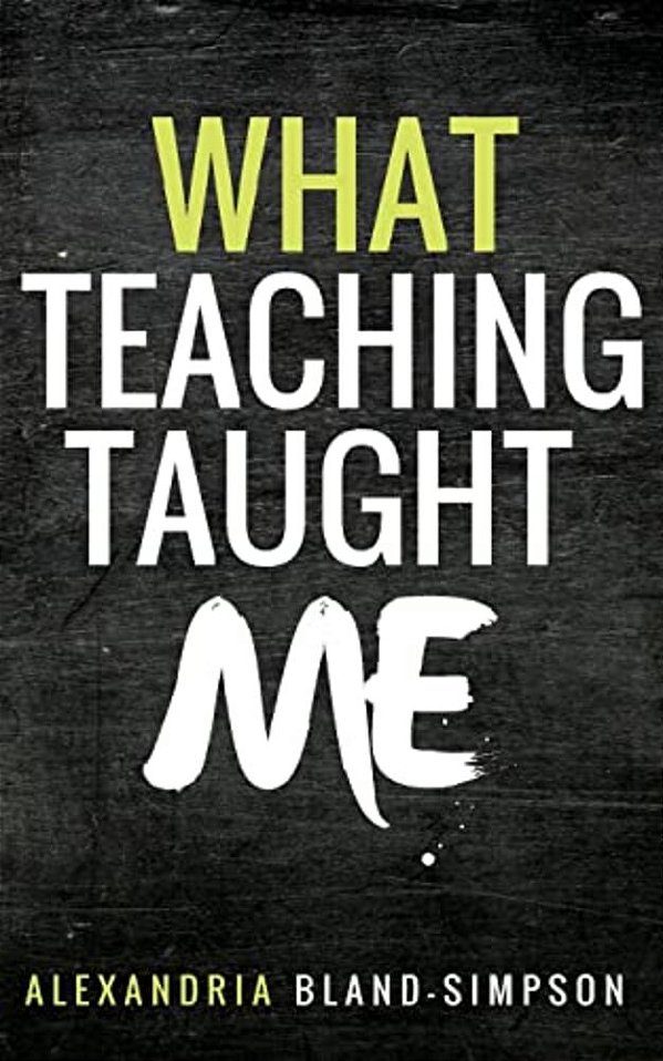 What Teaching Taught Me-..