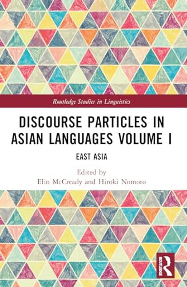 Discourse Particles In Asian Languages Volume I: East Asia-..