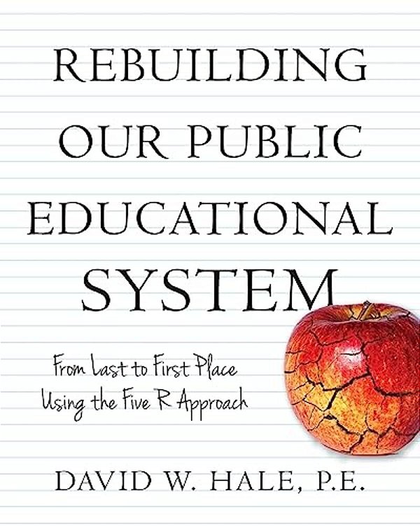 Rebuilding Our Public Educational System: From Last To First Place Using The Five R Approach-..