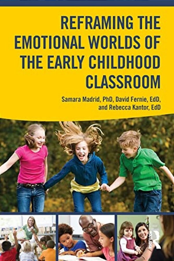 Reframing The Emotional Worlds Of The Early Childhood Classroom-..