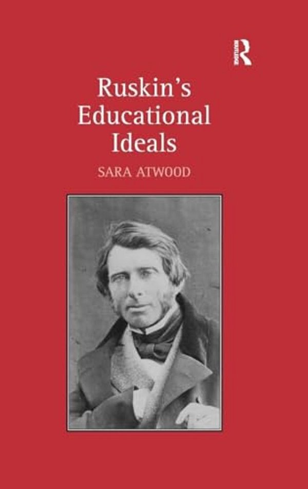 Ruskin's Educational Ideals-..