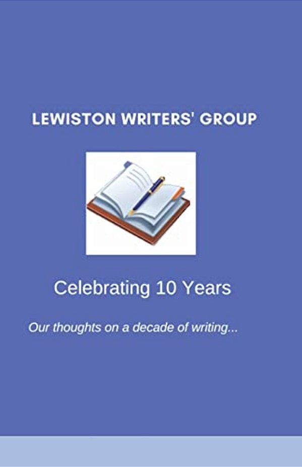 Lewiston Writers' Group - Celebrating 10 Years-..