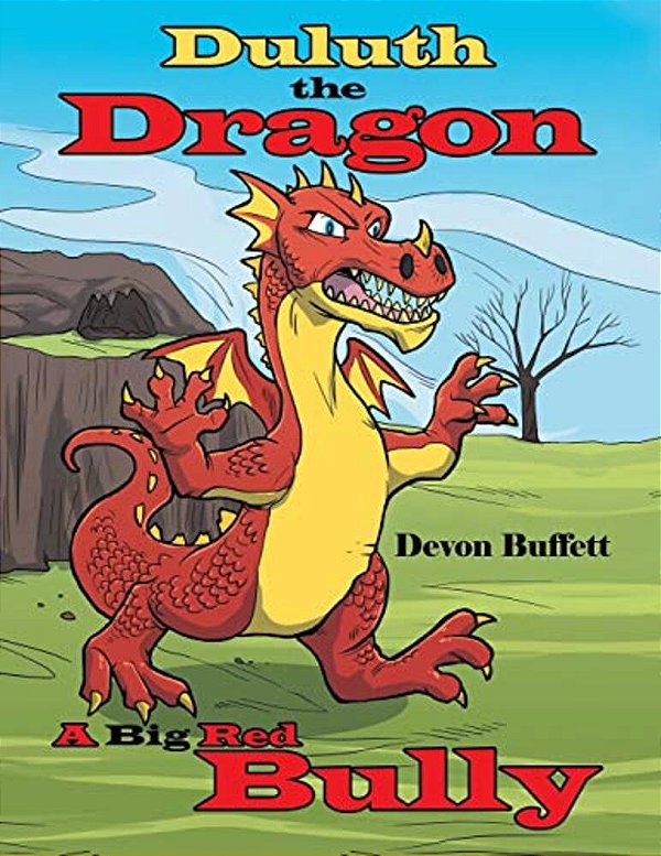 Duluth The Dragon: A Big Red Bully-..