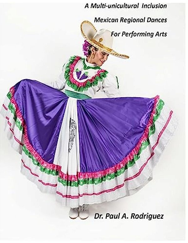 Supplemental Analysis And Description, A Multi-Unicultural Inclusion Of Mexican Regional Dances For Performing Arts-..