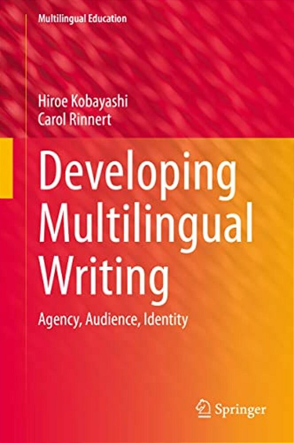 Developing Multilingual Writing: Agency, Audience, Identity-..