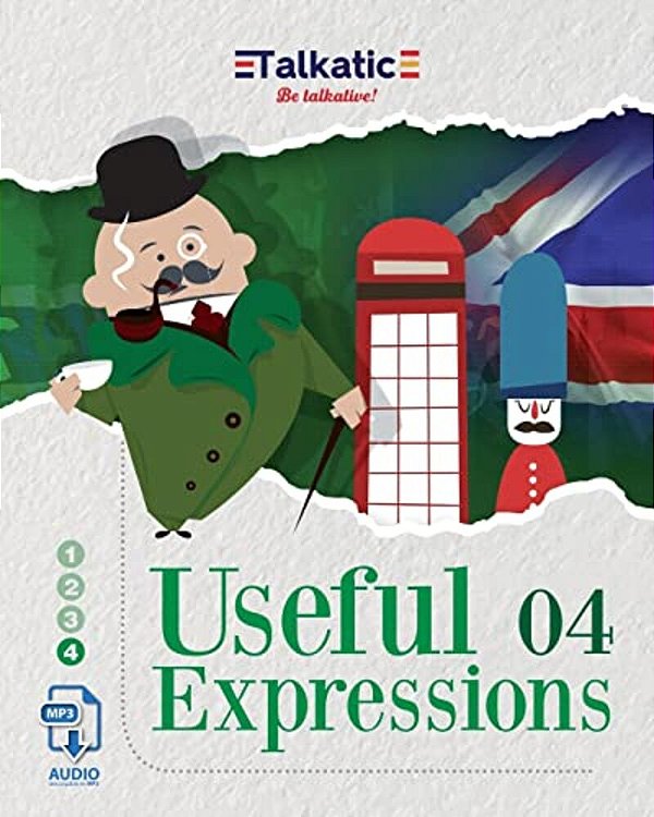 Useful Expressions 04: 1.625 Expresiones Útiles En Inglés: Listas De Traducción Español-Inglés E Inglés-Español Con Audios Descargables En Mp-..